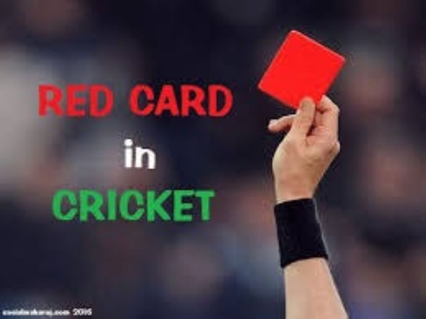 Red Card:  क्रिकेट में आया नया रूल, ऐसी गलती पर मिलेगा रेड कार्ड, कब से होगा लागू